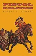 E-Book (epub) Pistol Politics von Robert E. Howard