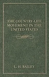 E-Book (epub) The Country-Life Movement in the United States von L. H. Bailey