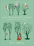 E-Book (epub) Our Woodland Birds von Matt Sewell