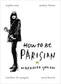 E-Book (epub) How To Be Parisian von Anne Berest, Audrey Diwan, Caroline de Maigret
