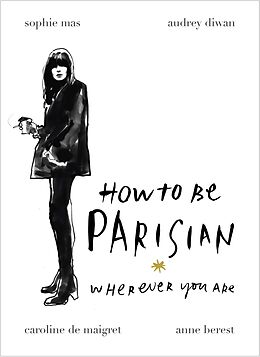 E-Book (epub) How To Be Parisian von Anne Berest, Audrey Diwan, Caroline de Maigret