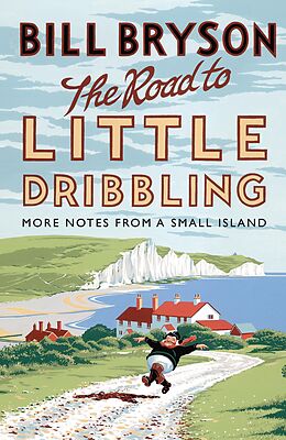 E-Book (epub) The Road to Little Dribbling: More Notes From a Small Island von Bill Bryson