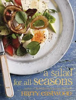 E-Book (epub) Salad for All Seasons - Bite Sized Edition von Harry Eastwood