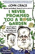 E-Book (epub) I Never Promised You a Rose Garden von John Crace