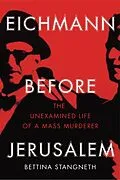 E-Book (epub) Eichmann before Jerusalem von Bettina Stangneth