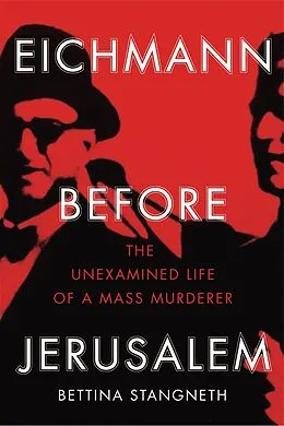E-Book (epub) Eichmann before Jerusalem von Bettina Stangneth