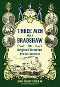 E-Book (epub) Three Men and a Bradshaw von John George Freeman
