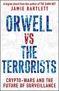 E-Book (epub) Orwell versus the Terrorists: A Digital Short von Jamie Bartlett