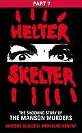 E-Book (epub) Helter Skelter: Part Seven of the Shocking Manson Murders von Vincent Bugliosi