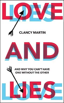 E-Book (epub) Love and Lies von Clancy Martin