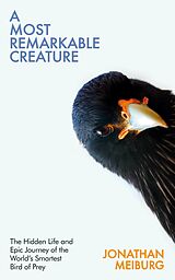 eBook (epub) Most Remarkable Creature de Jonathan Meiburg