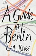 E-Book (epub) Guide to Berlin von Gail Jones