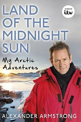 E-Book (epub) Land of the Midnight Sun von Alexander Armstrong