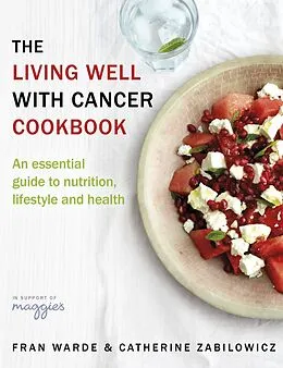 E-Book (epub) Living Well With Cancer Cookbook von Fran Warde