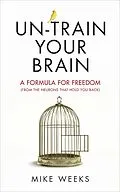 E-Book (epub) Un-train Your Brain von Mike Weeks