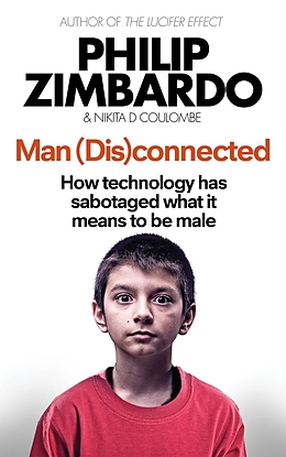 eBook (epub) Man Disconnected de Philip Zimbardo