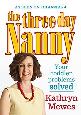 eBook (epub) Three Day Nanny: Your Toddler Problems Solved de Kathryn Mewes