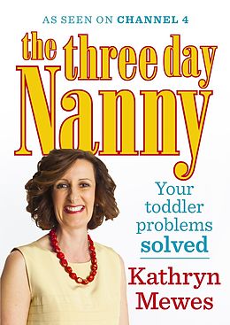 eBook (epub) Three Day Nanny: Your Toddler Problems Solved de Kathryn Mewes