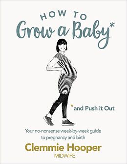 eBook (epub) How to Grow a Baby and Push It Out de Clemmie Hooper