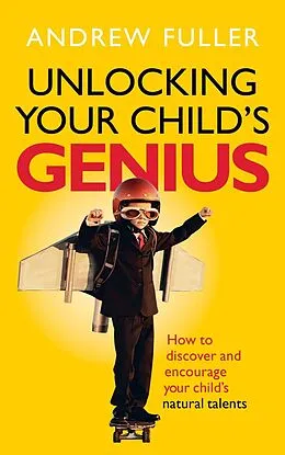 E-Book (epub) Unlocking Your Child's Genius von Andrew Fuller