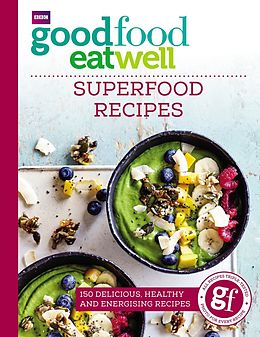 E-Book (epub) Good Food Eat Well: Superfood Recipes von Good Food