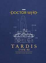 eBook (epub) Doctor Who: TARDIS Type 40 Instruction Manual de Unknown