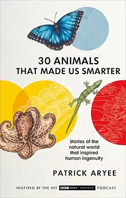 E-Book (epub) 30 Animals That Made Us Smarter von Patrick Aryee