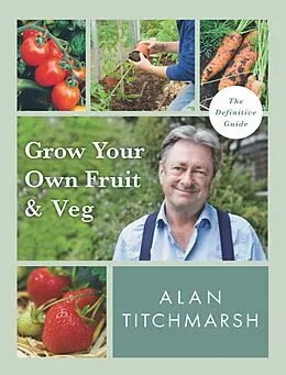 E-Book (epub) Grow your Own Fruit and Veg von Alan Titchmarsh