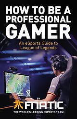 eBook (epub) How To Be a Professional Gamer de Mike Diver, Kikis, YellOwStar