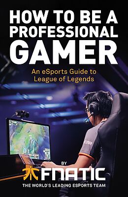eBook (epub) How To Be a Professional Gamer de Mike Diver, Kikis, YellOwStar