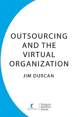 E-Book (epub) Outsourcing and the Virtual Organization von Jim Durcan