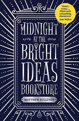 E-Book (epub) Midnight at the Bright Ideas Bookstore von Matthew Sullivan