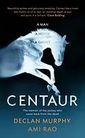 E-Book (epub) Centaur von Declan Murphy, Ami Rao