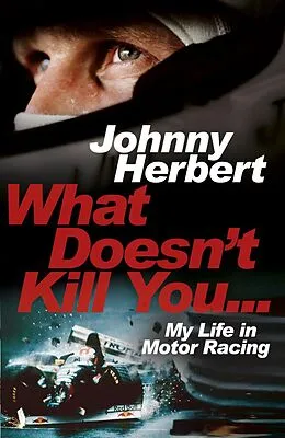 E-Book (epub) What Doesn't Kill You... von Johnny Herbert