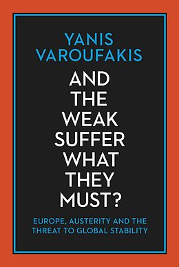 eBook (epub) And the Weak Suffer What They Must? de Yanis Varoufakis