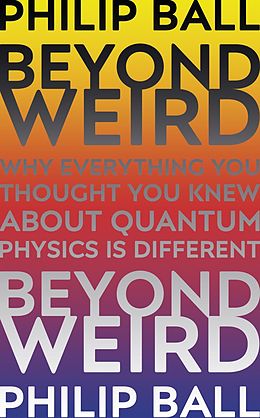 eBook (epub) Beyond Weird de Philip Ball