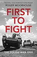 E-Book (epub) First to Fight von Roger Moorhouse
