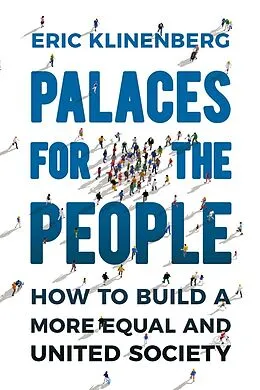 E-Book (epub) Palaces for the People von Eric Klinenberg
