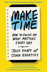 eBook (epub) Make Time de Jake Knapp, John Zeratsky
