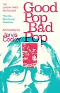 E-Book (epub) Good Pop, Bad Pop von Jarvis Cocker