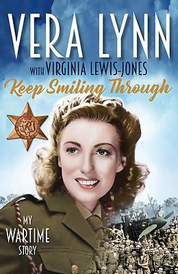 E-Book (epub) Keep Smiling Through von Dame Vera Lynn, Virginia Lewis-Jones