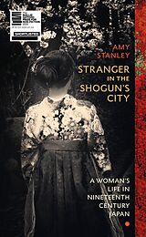 eBook (epub) Stranger in the Shogun's City de Amy Stanley