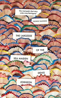 E-Book (epub) Largesse of the Sea Maiden von Denis Johnson
