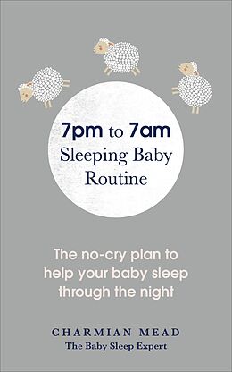 eBook (epub) 7pm to 7am Sleeping Baby Routine de Charmian Mead