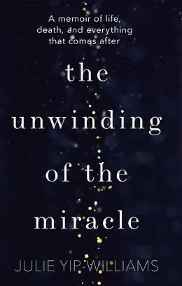 E-Book (epub) Unwinding of the Miracle von Julie Yip-Williams