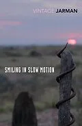 E-Book (epub) Smiling In Slow Motion von Derek Jarman