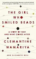 E-Book (epub) Girl Who Smiled Beads von Clemantine Wamariya, Elizabeth Weil