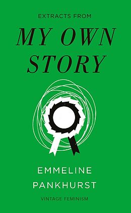 eBook (epub) My Own Story (Vintage Feminism Short Edition) de Emmeline Pankhurst