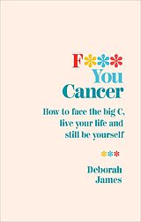 eBook (epub) F*** You Cancer de Deborah James