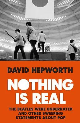 E-Book (epub) Nothing is Real von David Hepworth